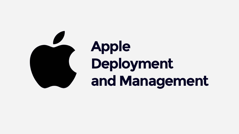 Apple Deployment and Management