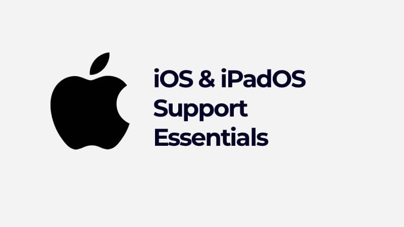 iOS and iPadOS Support Essentials