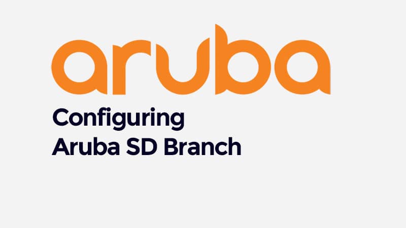 Configuring Aruba SD Branch (0001188961)
