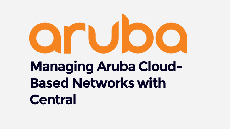 Network Management with HPE Aruba Networking Central (AOS-10) (0001195993)