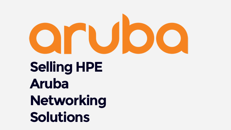 Selling HPE Aruba Networking Solutions (0001199066)