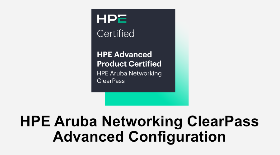 HPE Aruba Networking ClearPass Advanced Configuration (0001212505)